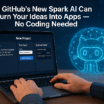 GitHub’s New Spark AI Can Turn Your Ideas Into Apps – No Coding Needed